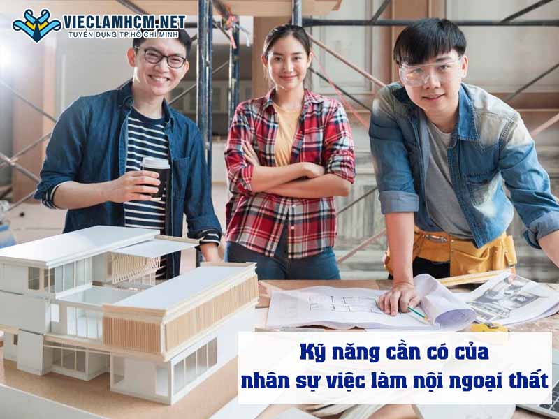 ky-nang-can-co-doi-voi-nhan-vien-viec-lam-noi-ngoai-that-tphcm
